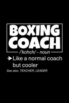 Boxing Coach: Lined Journal, 120 Pages, 6x9 Sizes, Funny Boxing Coach Definition Notebook Gift for Team Coaches
