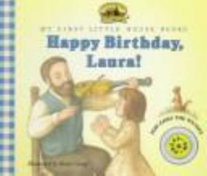 Hardcover Happy Birthday, Laura! (My First Little House Musical Board Books) Book
