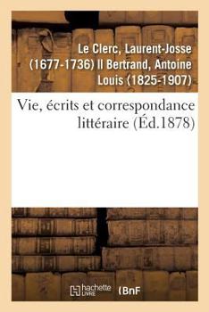 Paperback Vie, Écrits Et Correspondance Littéraire [French] Book