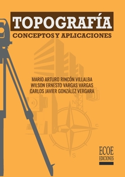 Topografía: Conceptos y aplicaciones (Spanish Edition)