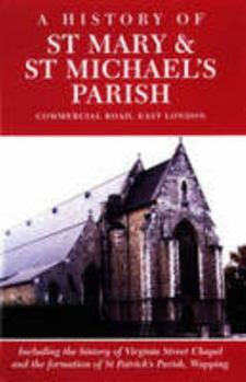 A History of St Mary's & St Michael's Parish: Commercial Road East London