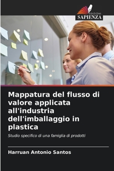 Paperback Mappatura del flusso di valore applicata all'industria dell'imballaggio in plastica [Italian] Book