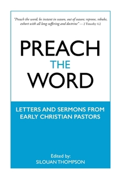 Paperback Preach the Word: Letters and Sermons from Early Christian Pastors Book
