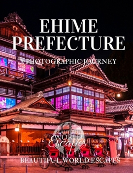 Ehime Prefecture: A Photographic Journey