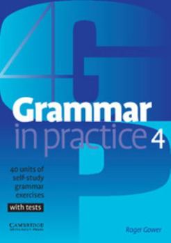 Paperback Grammar in Practice 4: 40 Units of Self-Study Grammar Exercises, with Tests Book