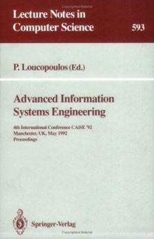 Paperback Advanced Information Systems Engineering: 4th International Conference Caise '92, Manchester, Uk, May 12-15, 1992. Proceedings Book