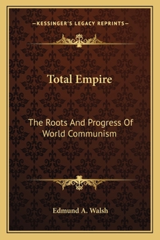 Paperback Total Empire: The Roots And Progress Of World Communism Book