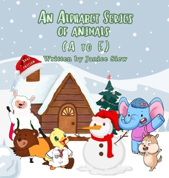 Hardcover An Alphabet Series of Animals A to E (Xmas Edition) [Large Print] Book