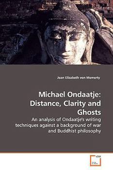 Michael Ondaatje: Distance, Clarity and Ghosts