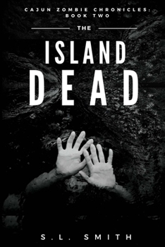 Paperback The Island Dead: Cajun Zombie Chronicles: Book Two Book