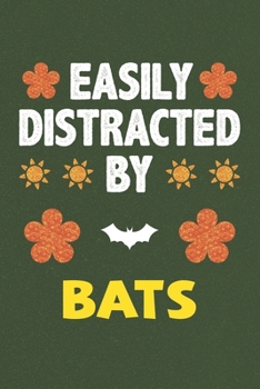 Paperback Easily Distracted By Bats: Bats Lovers Funny Gifts Dot Grid Journal Notebook 6x9 120 Pages Book