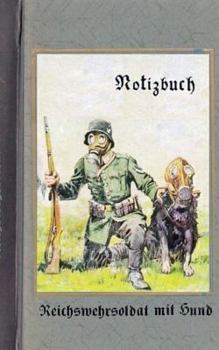 Vintage Historical Art Notebook: Reichswehrsoldat mit Hund (Notizbuch): Reichswehr 1914-1930, Soldat, 1. Weltkrieg, Landser, Notizbuch, Militaria, Mil