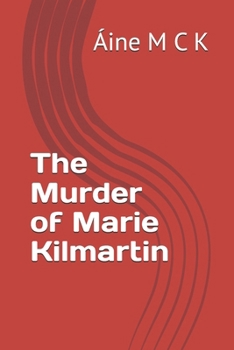 Paperback The Murder of Marie Kilmartin Book