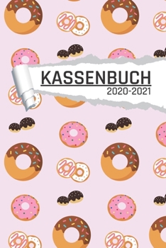 Kassenbuch 2020 -2021: Donut Motiv für Händler I Undatiert I 120 Seiten I DIN A5 I Für jedes Kalenderjahr und Quartal I Kalenderwoche Übersicht I Dot Grip Notizen I matt (German Edition)