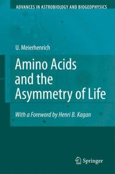 Hardcover Amino Acids and the Asymmetry of Life: Caught in the Act of Formation Book