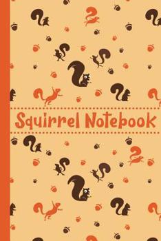 Paperback Squirrel Notebook: Journal Notebook Diary with funny Squirrel Pattern Cover and lined Pages. Writing Notebook, Organzier, Journal, Planne Book