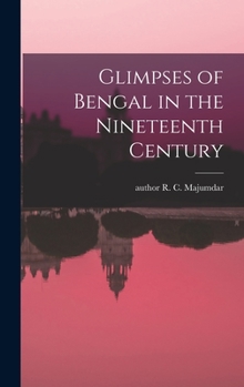 Hardcover Glimpses of Bengal in the Nineteenth Century Book