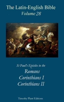 Paperback The Latin-English Bible - Vol 28: Romans. Corinthians 1, Corinthians 2 Book