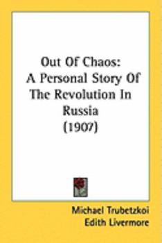 Paperback Out Of Chaos: A Personal Story Of The Revolution In Russia (1907) Book