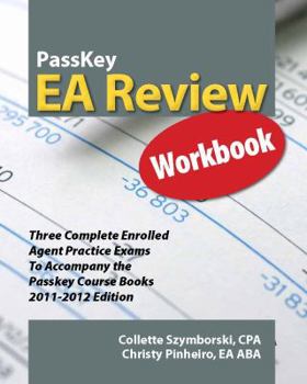 Paperback Passkey EA Review Workbook, Three Complete Enrolled Agent Practice Exams 2011-2012 Edition Book