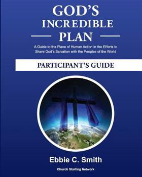 Paperback God's Incredible Plan Participant's Guide: A Guide to the Place of Human Action in the Efforts to Share God's Savation with all the Peoples of the wor Book