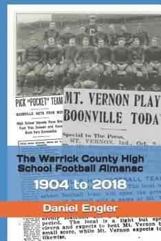 Paperback The Warrick County High School Football Almanac: 1904 to 2018 Book