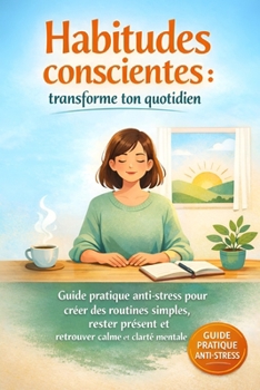 Paperback Habitudes conscientes: Transforme ton quotidien [French] Book