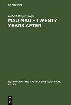 Mau Mau - Twenty Years After: The Myth and the Survivors