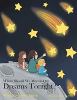 Paperback Where Should We Meet in Our Dreams Tonight? Book