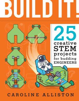 Hardcover Build It!: 25 Creative Stem Projects for Budding Engineers Book