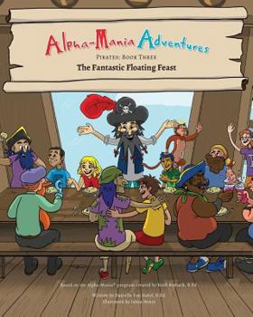 Paperback Alpha-Mania Adventures: The Fantastic Floating Feast: An Alliteration Book