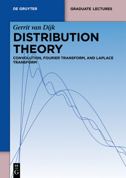 Hardcover Distribution Theory: Convolution, Fourier Transform, and Laplace Transform Book