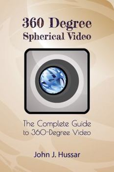 Paperback 360 Degree Spherical Video: The complete guide to 360-Degree video. Book