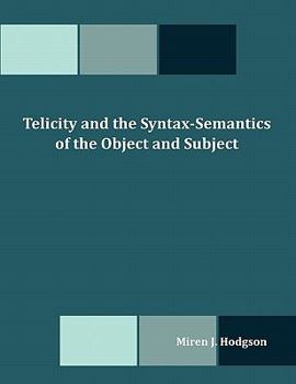 Paperback Telicity and the Syntax-Semantics of the Object and Subject Book