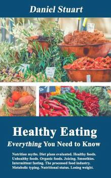 Paperback Healthy Eating - Everything You Need to Know Book