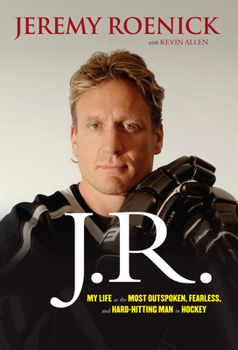 Paperback J.R.: My Life as the Most Outspoken, Fearless, and Hard-Hitting Man in Hockey Book