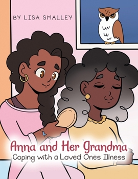 Paperback Anna and Her Grandma Coping with a Loved One's Illness Book