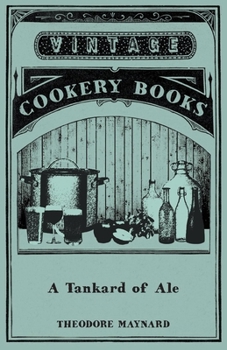 A Tankard Of Ale: An Anthology Of Drinking Songs (1920)