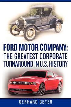Ford Motor Company: The Greatest Corporate Turnaround in U.S. History