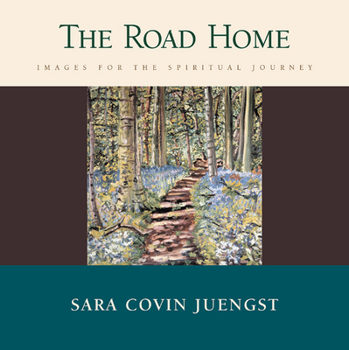 Paperback The Road Home: Images for the Spiritual Journey Book