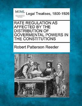 Paperback Rate Regulation as Affected by the Distribution of Govermental Powers in the Constitutions Book