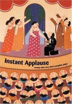 Paperback Instant Applause: 26 Very Short Complete Plays Book