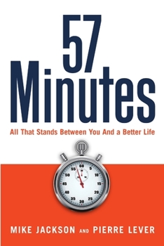 Paperback 57 Minutes: All That Stands Between You and a Better Life Book