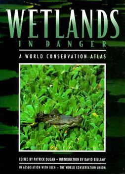 Hardcover Wetlands in Danger: A World Conservation Atlas Book