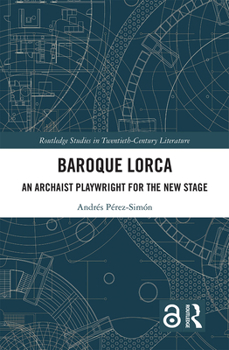 Paperback Baroque Lorca: An Archaist Playwright for the New Stage Book