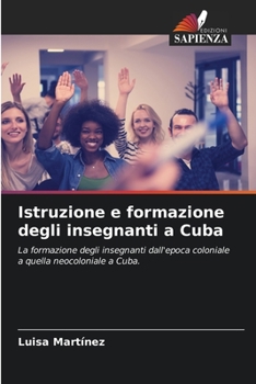 Paperback Istruzione e formazione degli insegnanti a Cuba [Italian] Book