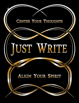 Paperback Just Write: Center Your Thoughts, Align Your Spirit Book