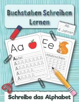 Paperback Buchstaben Schreiben Lernen ab 4 Jahren: Schreibe das Alphabet Arbeitsbuch mit Buchstaben Für Kinder [German] Book