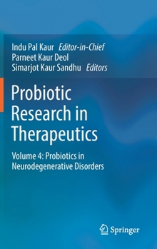 Hardcover Probiotic Research in Therapeutics: Volume 4: Probiotics in Neurodegenerative Disorders Book