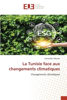La Tunisie face aux changements climatiques: Changements climatiques (French Edition)